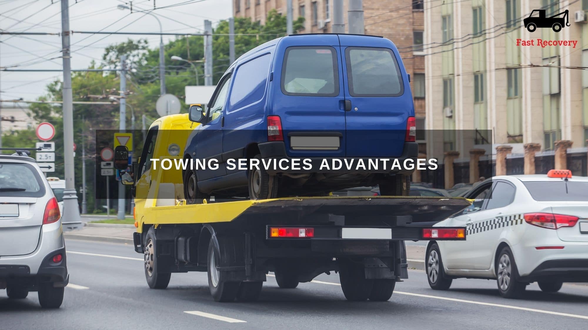 Towing Services Advantages